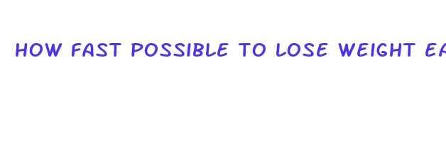 how fast possible to lose weight eating very little