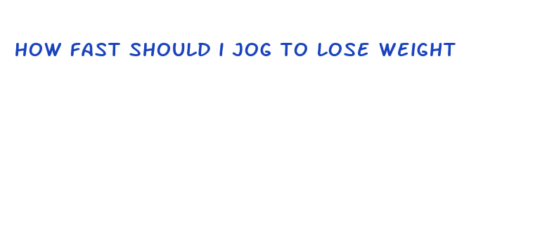 how fast should i jog to lose weight