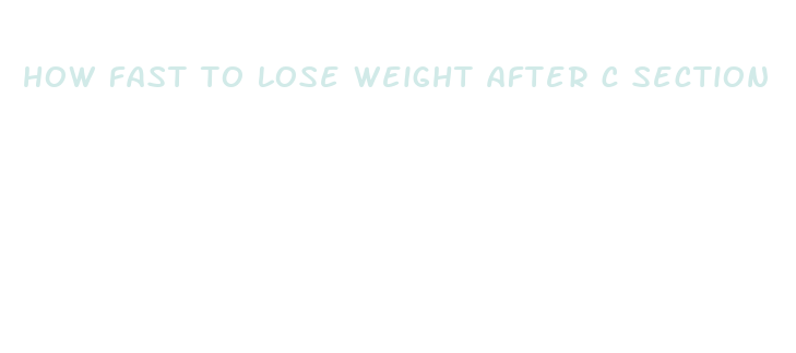 how fast to lose weight after c section