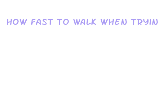 how fast to walk when trying to lose weight