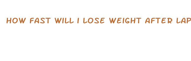 how fast will i lose weight after lap band surgery