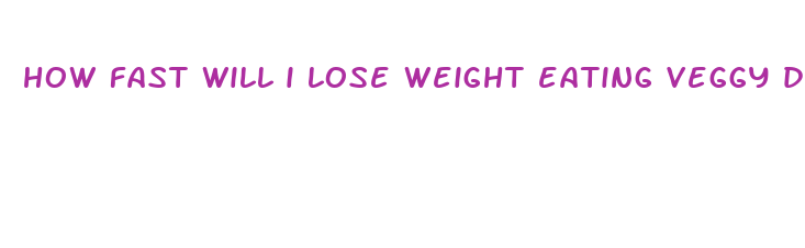 how fast will i lose weight eating veggy diet