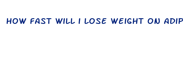 how fast will i lose weight on adipex