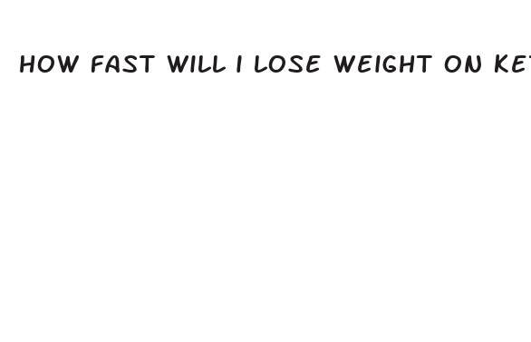 how fast will i lose weight on ketosis