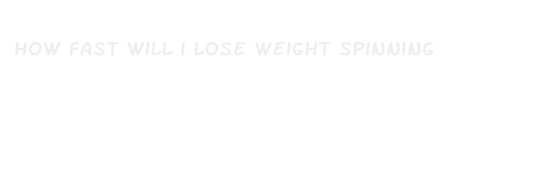 how fast will i lose weight spinning