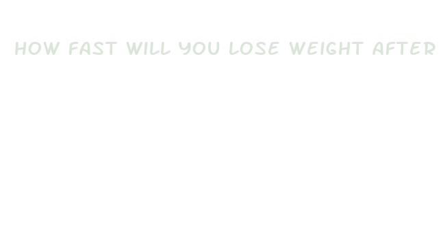 how fast will you lose weight after gastric bypass