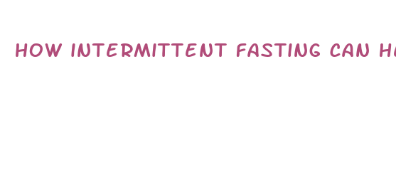 how intermittent fasting can help you lose weight healthlinehealthline