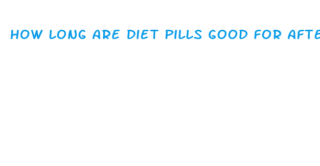 how long are diet pills good for after expiration date