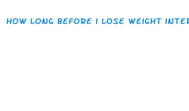 how long before i lose weight intermittent fasting