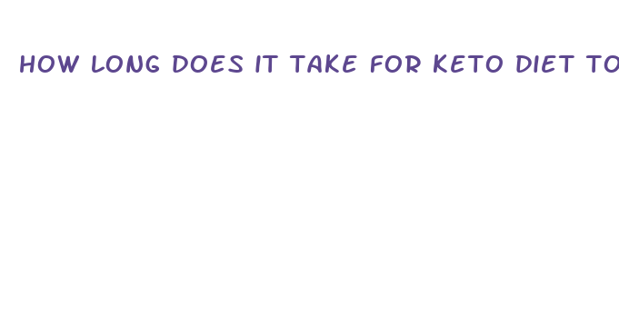 how long does it take for keto diet to work