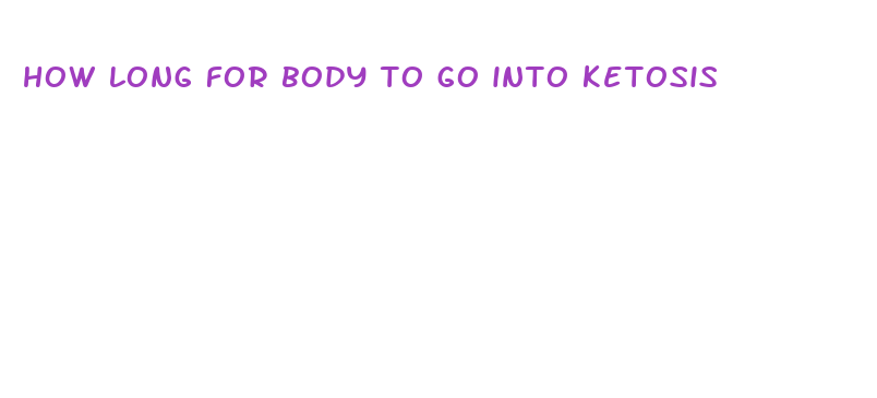 how long for body to go into ketosis