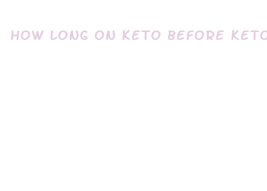 how long on keto before ketosis