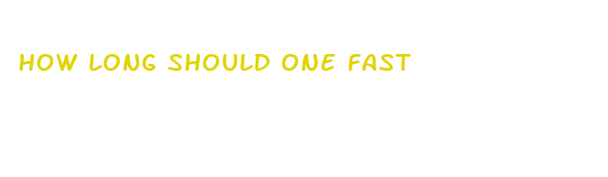 how long should one fast