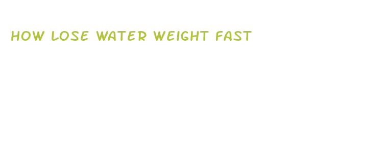 how lose water weight fast