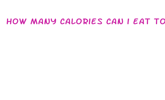 how many calories can i eat to lose weight fast