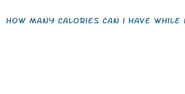 how many calories can i have while fasting