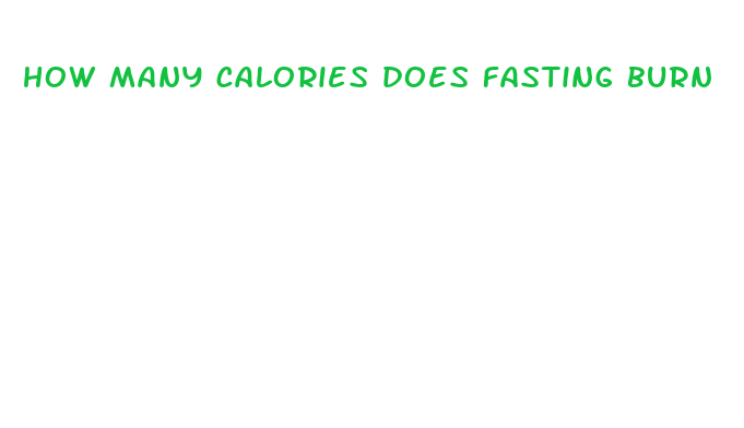 how many calories does fasting burn