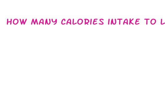 how many calories intake to lose weight fast