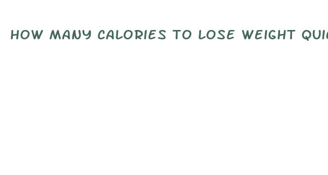 how many calories to lose weight quickly