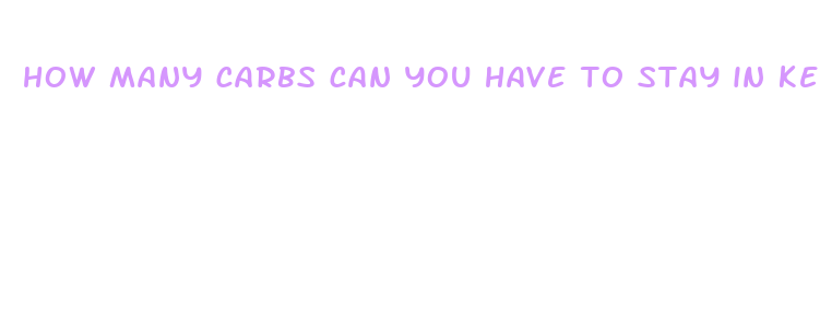 how many carbs can you have to stay in ketosis