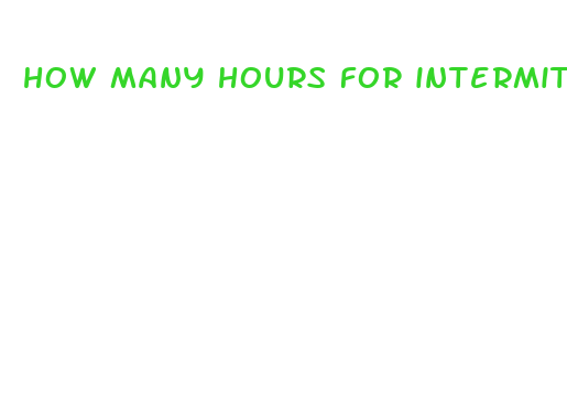 how many hours for intermittent fasting