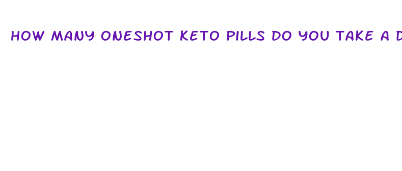 how many oneshot keto pills do you take a day