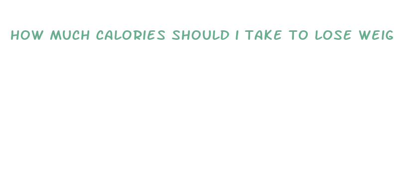 how much calories should i take to lose weight fast