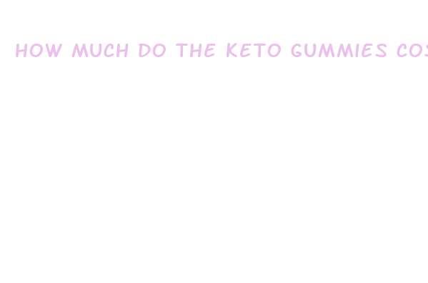 how much do the keto gummies cost