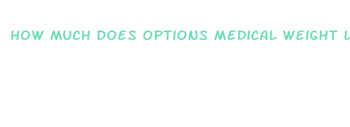 how much does options medical weight loss cost