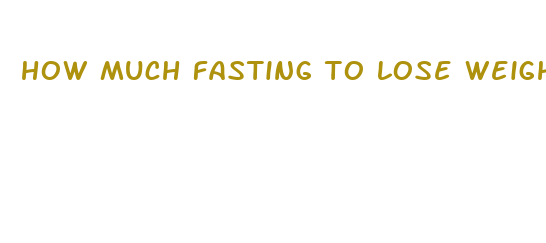 how much fasting to lose weight