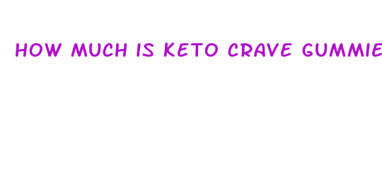 how much is keto crave gummies