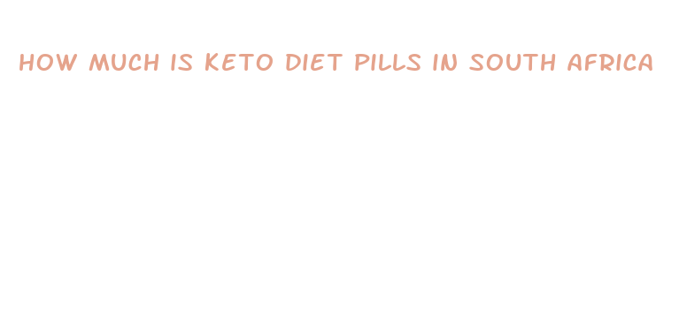 how much is keto diet pills in south africa