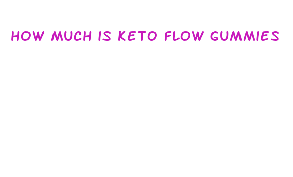 how much is keto flow gummies