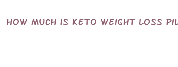 how much is keto weight loss pills