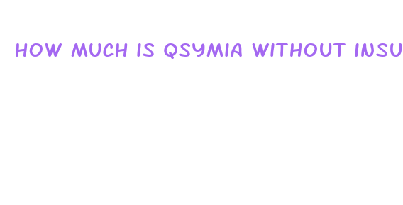 how much is qsymia without insurance