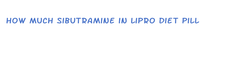 how much sibutramine in lipro diet pill