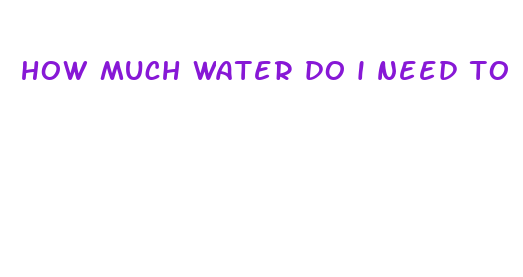 how much water do i need to lose weight fast