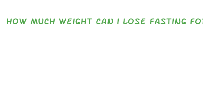 how much weight can i lose fasting for one day