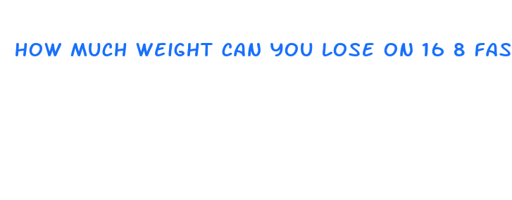 how much weight can you lose on 16 8 fasting