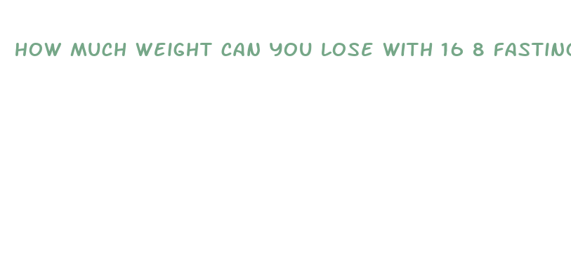 how much weight can you lose with 16 8 fasting