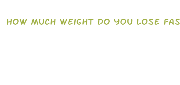 how much weight do you lose fasting for 1 day