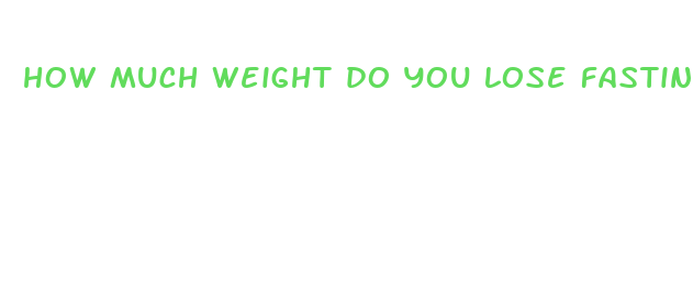 how much weight do you lose fasting for 3 days