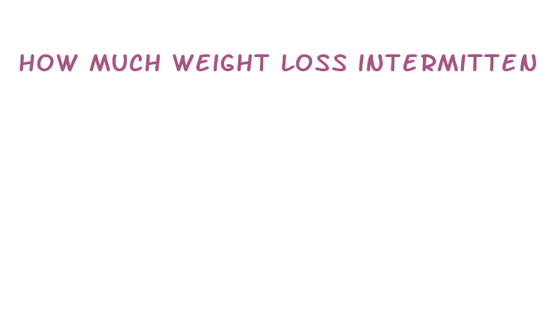 how much weight loss intermittent fasting