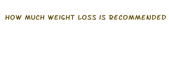 how much weight loss is recommended per week