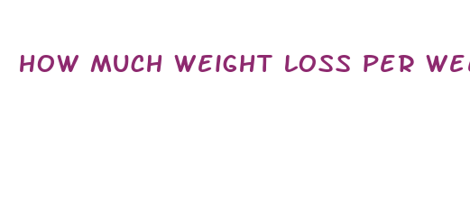 how much weight loss per week