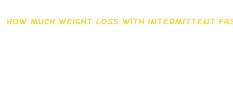 how much weight loss with intermittent fasting