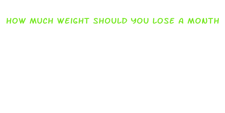 how much weight should you lose a month