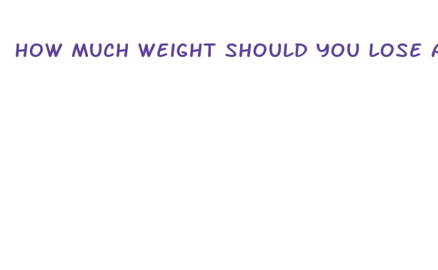 how much weight should you lose a week