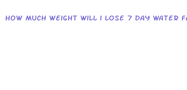 how much weight will i lose 7 day water fast