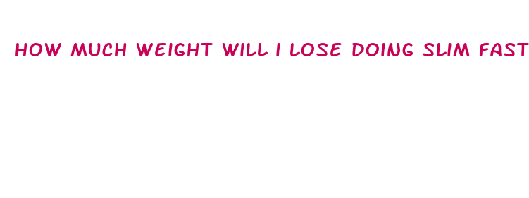 how much weight will i lose doing slim fast